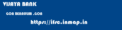 VIJAYA BANK  GOA BENAULIM ,GOA    ifsc code